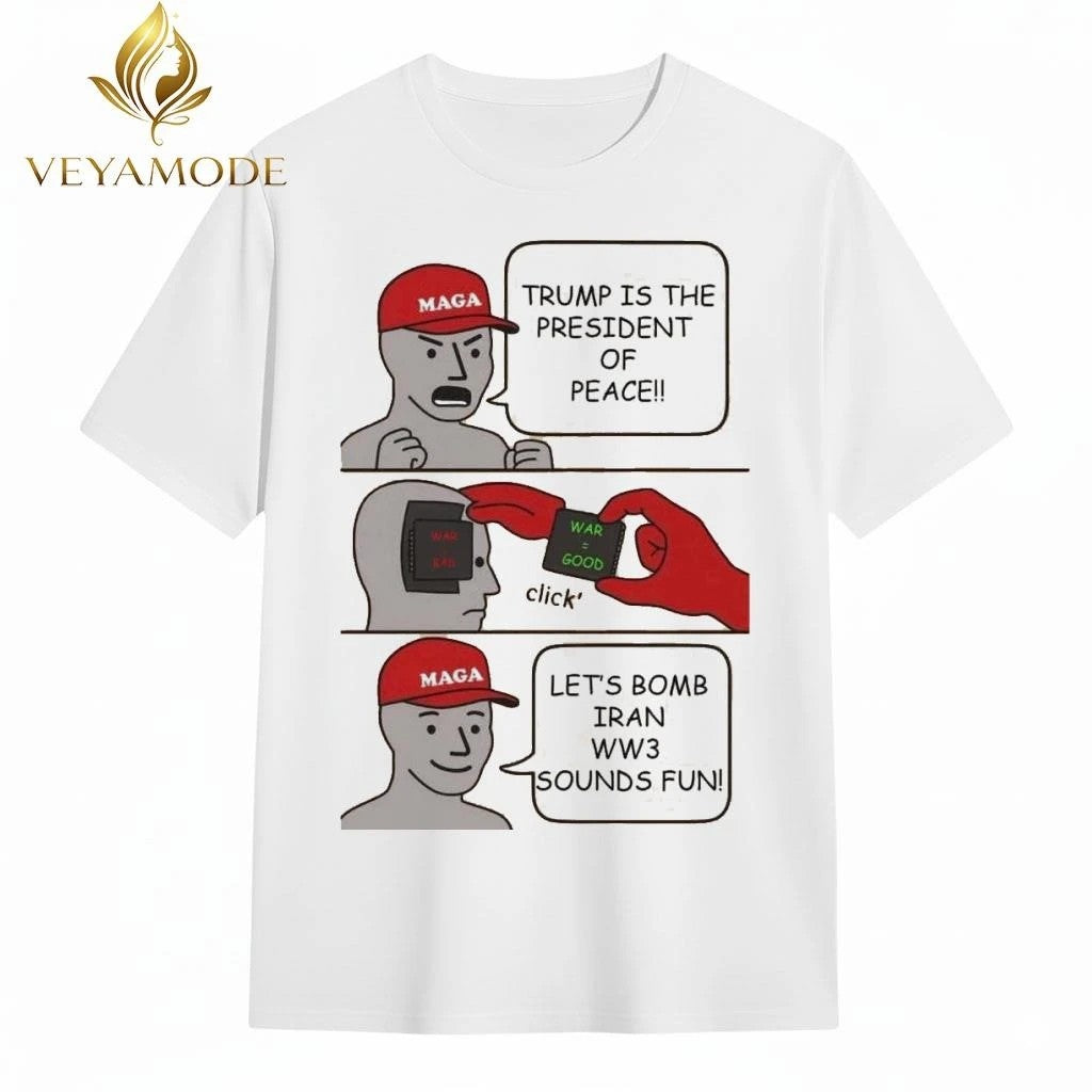 MAGA Trump is the president of peace War = good Let’s bomb Iran WW3 sounds fun tee