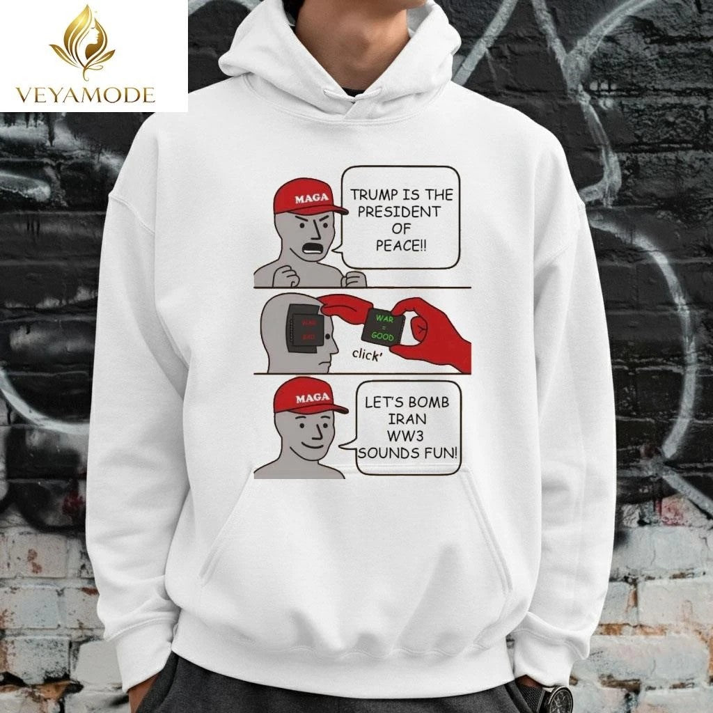 MAGA Trump is the president of peace War = good Let’s bomb Iran WW3 sounds fun tee
