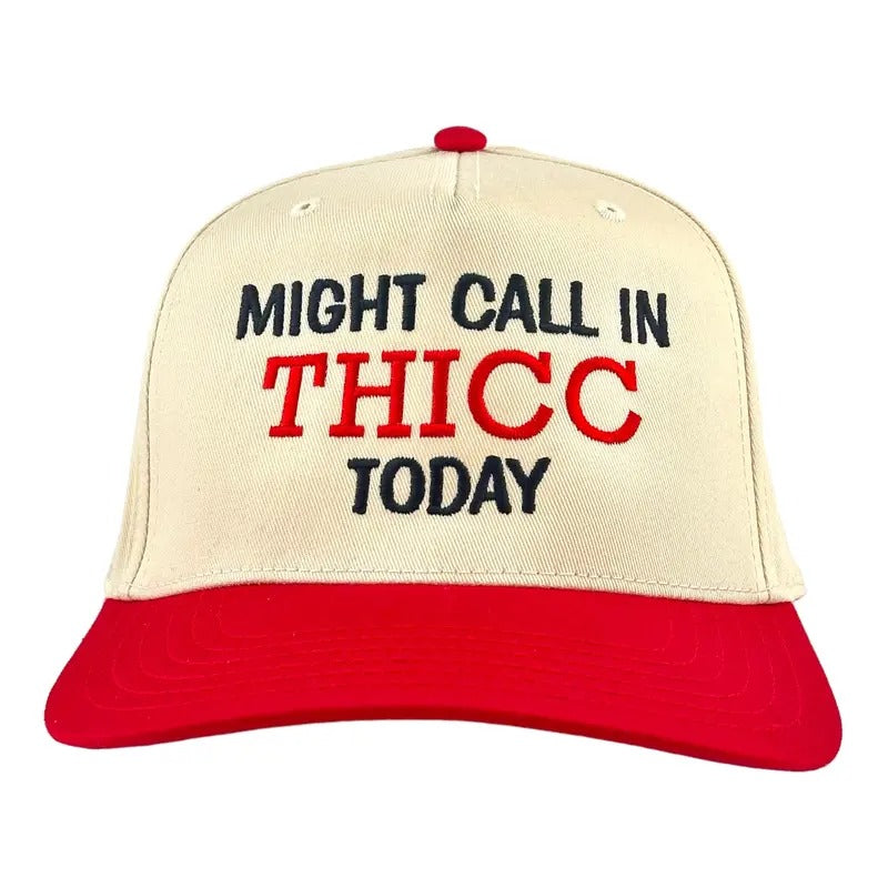 MIGHT CALL IN THICC TODAY HAT Custom Embroidered T-Shirts, Hoodie, Sweatshirt | DripVista.com