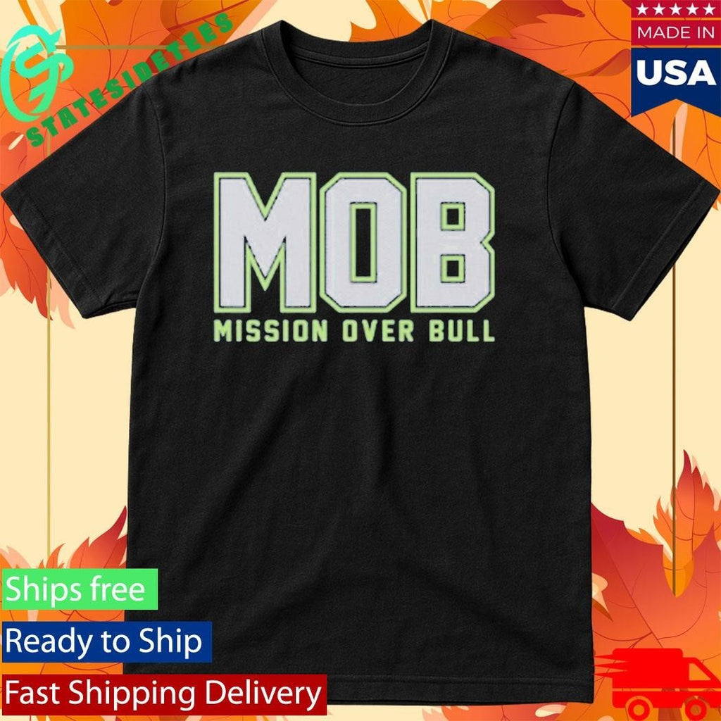MOB Mission Over Bull Seattle Shirt