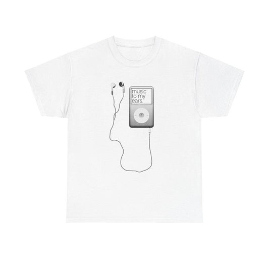 MUSIC TO MY EARS SHIRT