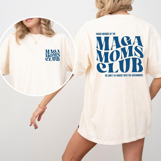 Maga Moms Club Comfort Colors Shirt, MAGA Social Club Graphic Tee, MAGA Mom Unhinged Tees, Truump's Girl Women Outfits Comfortable Oversized T-shirt