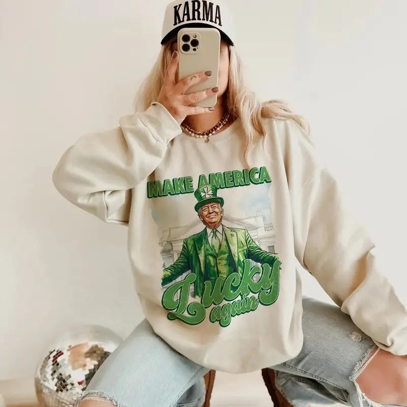 Make America Lucky again T-shirt And Sweatshirt, St Patricks Day Shirt, Funny Trump Sweatshirt Crewneck