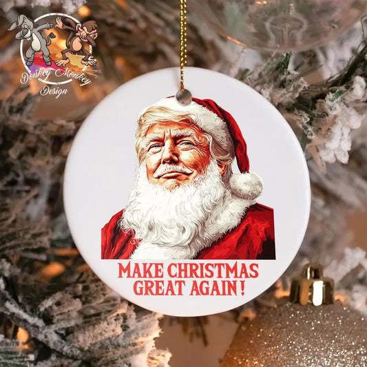 Make Christmas Great Again Ornament, Funny Christmas Gift, Trump Ornament, Trump Supporter, Funny Trump Gift, Funny Circle Ornament
