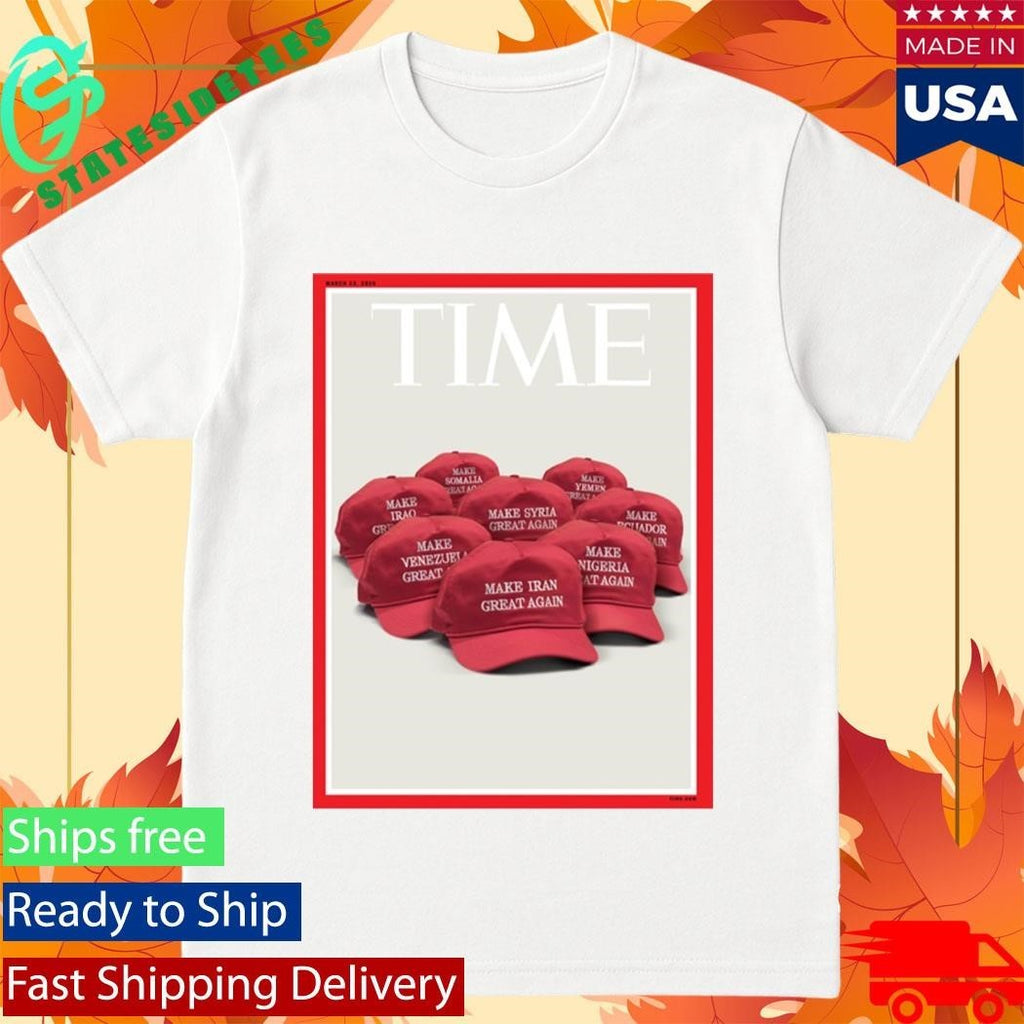 Make Iran Great Again Time Magazine’s New Cover Shirt