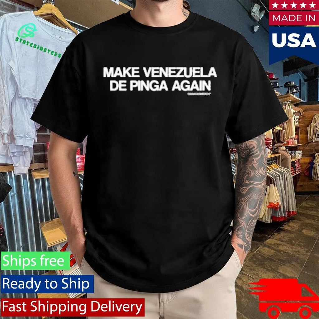 Make Venezuela De Pinga Again Shirt