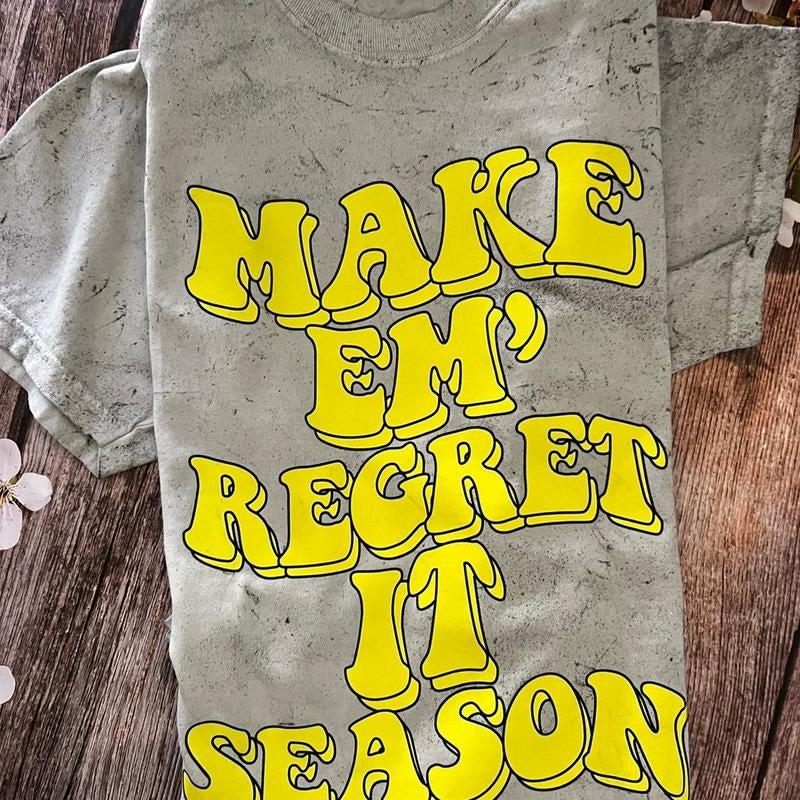 Make em' regret it season T-shirt Hoodie, Sweatshirt | DripVista.com
