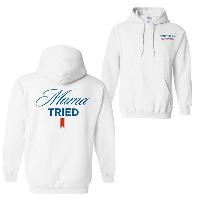 Mama Tried 2 Sided Hoodie Sweatshirt T-Shirt, Mother's Day Hoodie, Gift For Mom, Unisex Shirt | DripVista.com