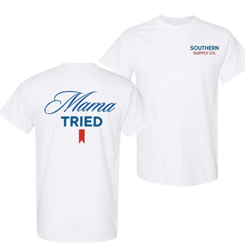 Mama Tried Hoodie, Sweatshirt, T-Shirt, For Him, For Her | DripVista.com