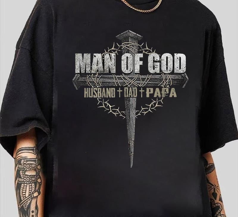 Man Of God Dad Shirt Gift For Father's Day Dad Graphic Tees T-Shirt Edgy Streetwear Hoodie, Sweatshirt | DripVista.com