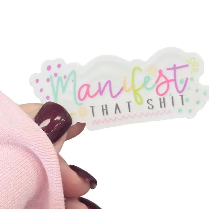 Manifest That Shit Waterproof  Permenant Sticker T-Shirts, Hoodie, Sweatshirt | DripVista.com