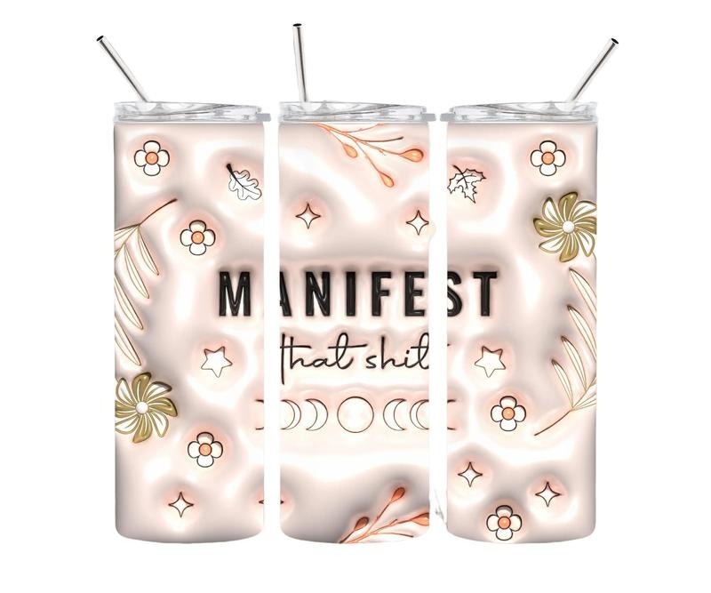 Manifest That shit 20oz Stainless steel tumbler T-Shirts, Hoodie, Sweatshirt | DripVista.com