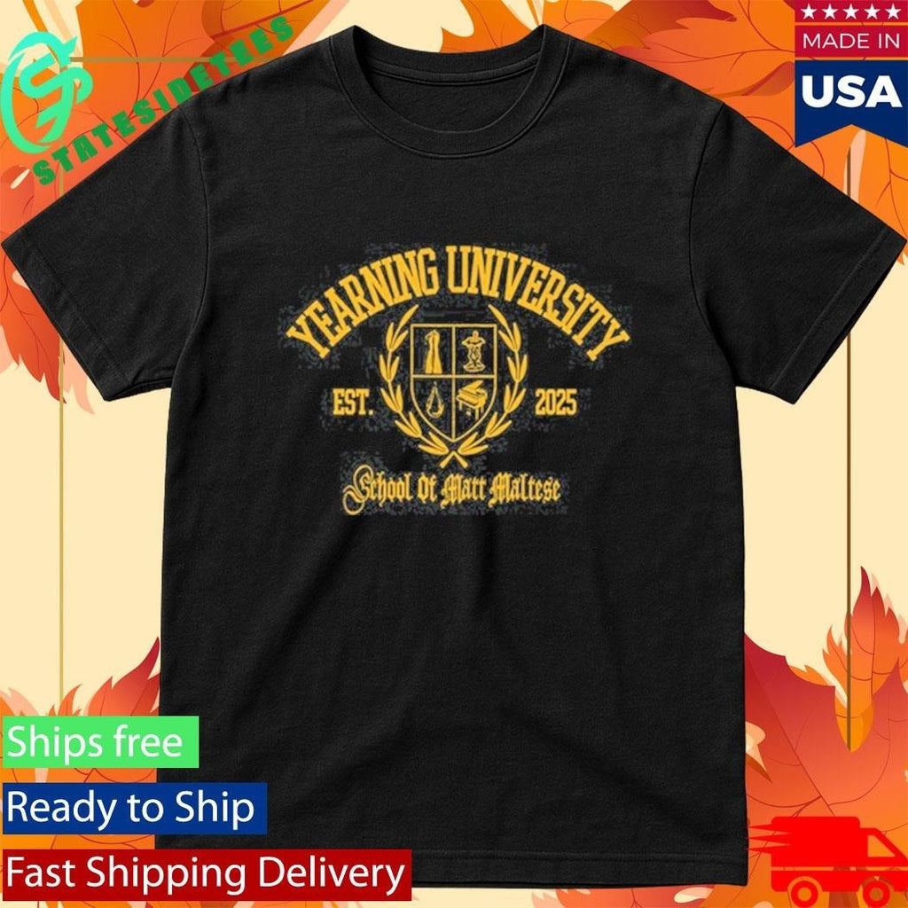 Matt Maltese Yearning University 2025 Shirt