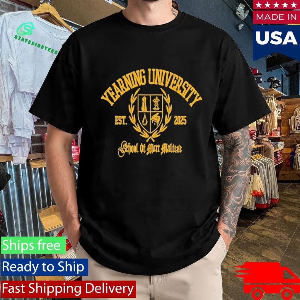 Matt Maltese Yearning University School Of Matt Maltese Shirt