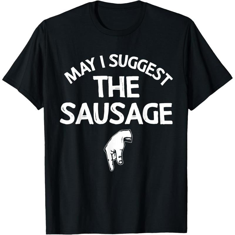 May I Suggest The Sausage Gift Funny Humor T-Shirt made in usa Hoodie, Sweatshirt | DripVista.com