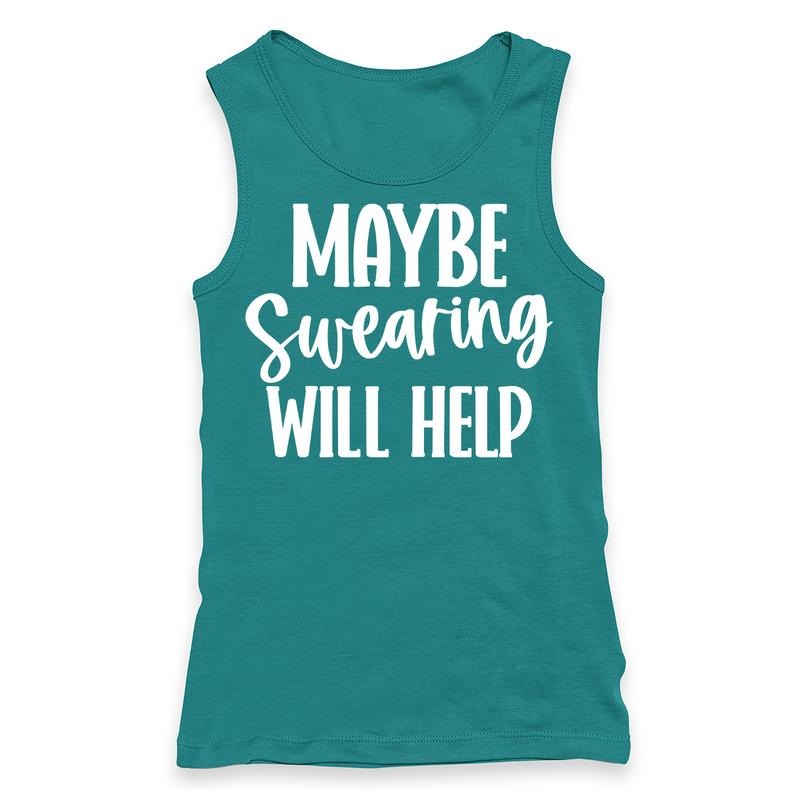 Maybe Swearing Will Help Racerback Tank T-Shirts, Hoodie, Sweatshirt | DripVista.com