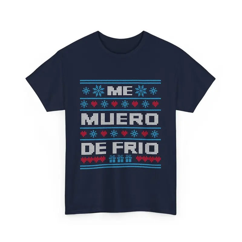 Me Muero de Frío T-Shirt - Funny Spanish Cold Weather Tee | Camiseta Chistosa de Invierno