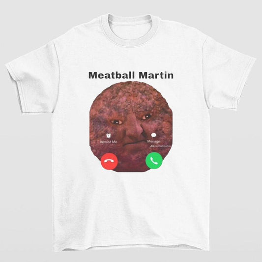 MeatBall Martin Funny Meme Shirt Perfect Gift Idea for Men and Women