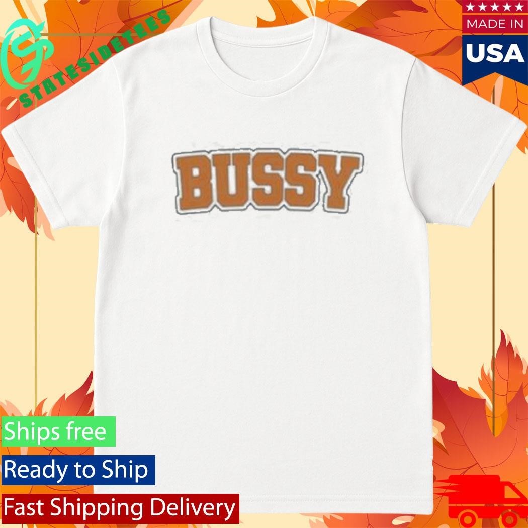 Medium Build Bussy Shirt
