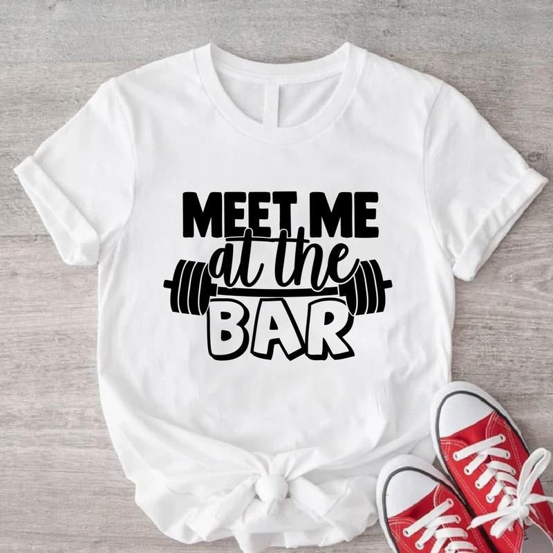 Meet Me At The Bar T-Shirt, Gym Shirt, Unisex Fitness Shirt, Gym Lover Gift Tee, Barbell Shirt, Funny Sport Lover Gift Shirt, Muscle Shirt.