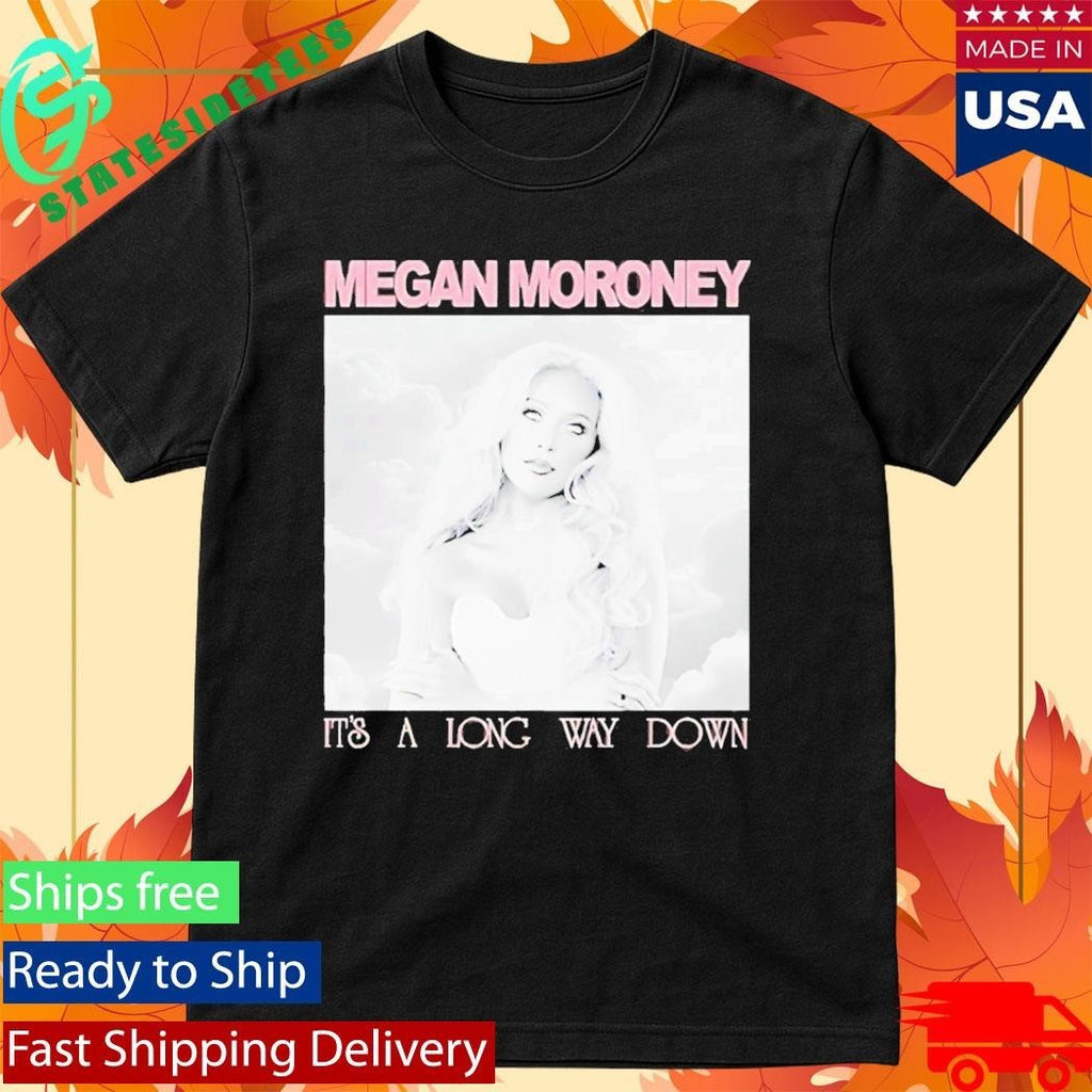 Megan Moroney Its A Long Way Down Shirt
