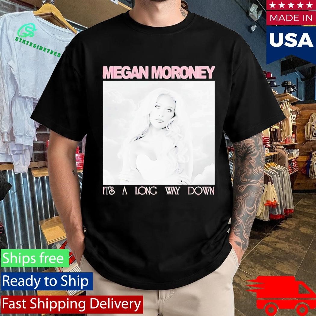 Megan Moroney Its A Long Way Down Shirt