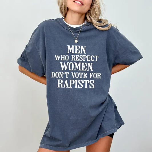 Men Who Respect Shirt Women Comfort Colors, Support Women Graphic Tee, Feminist Activist Unhinged Tees, Sarcastic Unisex Oversized T-shirt