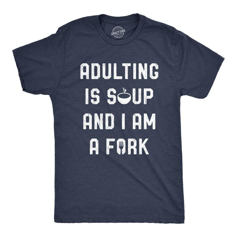 Mens Adulting Is Soup and I Am A Fork T Shirt Funny Sarcastic Saying Graphic Tee Mens Funny T Shirts Cool Vintage Fashion T-Shirt Gift Navy