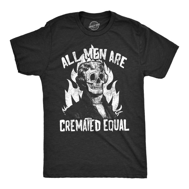 Mens All Men Are Cremated Equal T Shirt Funny Halloween Party Tee For Guys Mens Funny T Shirts Cool Tees Soft Stylish Casual Menswear Halloween Apparel for Men Novelty Tees for Guys Black