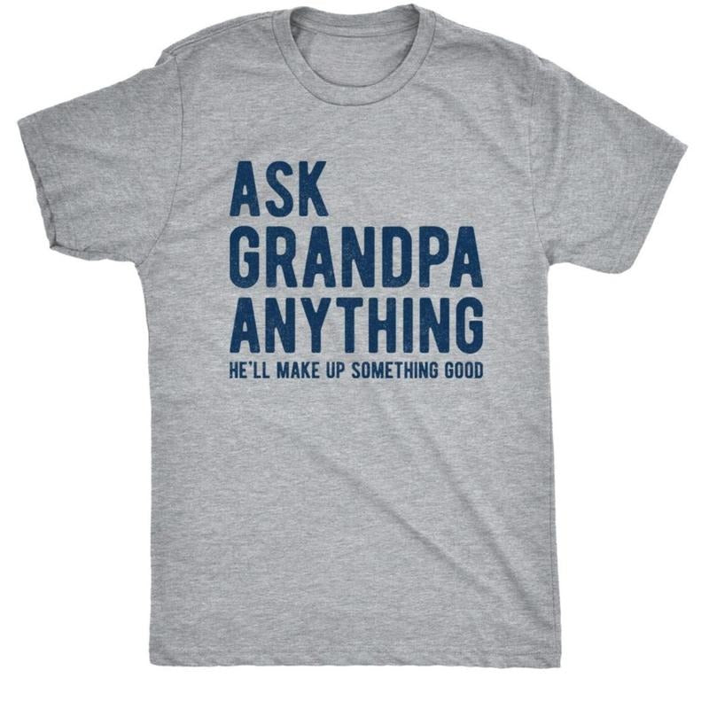 Mens Ask Grandpa Anything He'll Make Up Something Good T-shirt, Funny Fathers Day T-Shirt DRG planbtwistedtea