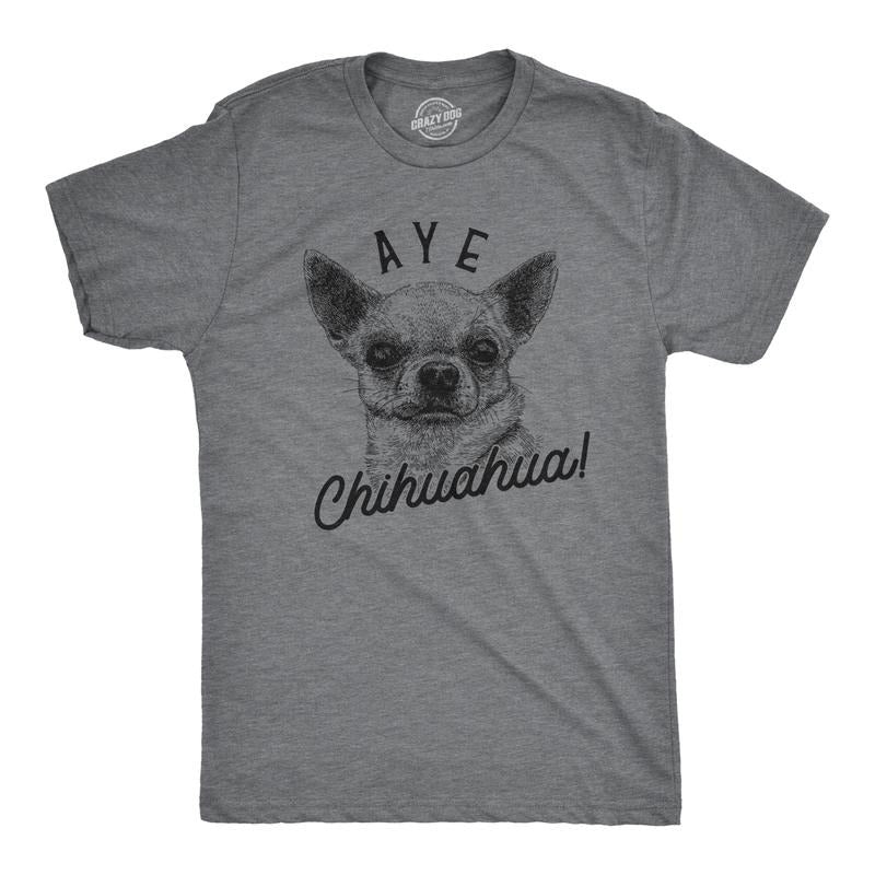 Mens Aye Chihuahua T Shirt Funny Dog Dad Tee Puppy Lover Gift Mens Funny T Shirts Cool Vintage Fashion T-Shirt Gift Funny Dog Short Dark Grey