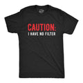 Mens Caution I Have No Filter T Shirt Funny Loose Cannon Outlandish Graphic Tee Mens Funny T Shirts Cool Tees Soft Stylish Casual Menswear Funny Sarcastic Short Sleeve Novelty Tees for Guys Black