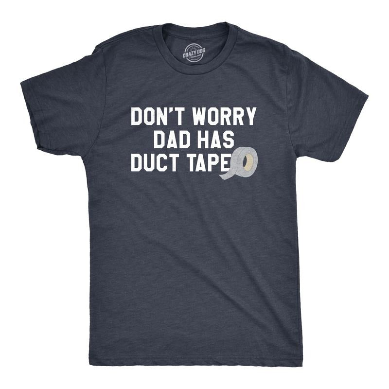 Mens Don't Worry Dad Has Duct Tape Funny Father Handyman Fix It T Shirt Mens Funny T Shirts Cool Tees Soft Stylish Casual...