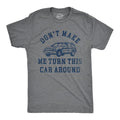 Mens Dont Make Me Turn This Car Around T Shirt Funny Family Vacation Road Trip Joke Tee For Guys Mens Funny T Shirts Cool Tees Soft Stylish Casual Menswear Funny Sarcastic Short Sleeve Novelty Tees Dark Grey