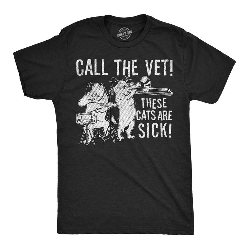 Mens Funny T Shirts Call The Vet These Cats Are Sick Sarcastic Music Graphic Novelty Tee For Men Mens Funny T Shirts Cool...