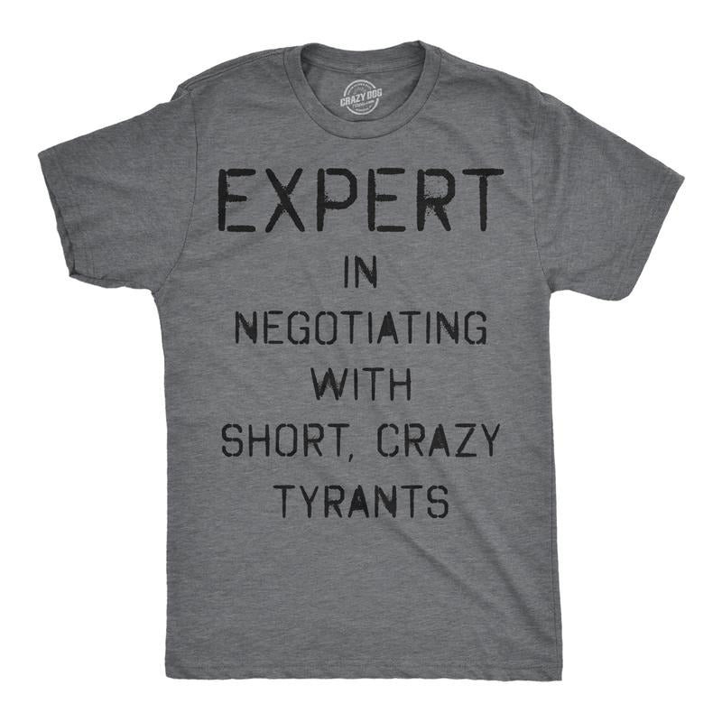 Mens Funny T Shirts Expert In Negotiating With Short Crazy Tyrants Sarcastic Parenting Graphic Novelty Tee For Men Mens...