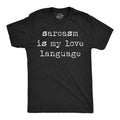 Mens Funny T Shirts Sarcasm Is My Love Language Sarcastic Graphic Novelty Tee For Men Mens Funny T Shirts Cool Tees Soft Stylish Casual Menswear Funny Sarcastic Short Sleeve Novelty Tees for Guys Black -