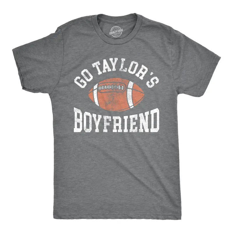 Mens Go Taylors Boyfriend T Shirt Funny Football Player Joke Tee For Guys Hoodie, Sweatshirt | DripVista.com