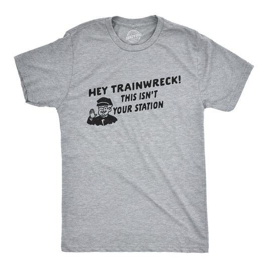 Mens Hey Trainwreck This Isn't Your Station T Shirt Funny Hot Mess Novelty Tee Mens Funny T Shirts Cool Tees Soft Stylish Casual Menswear Funny Introvert Short Sleeve Novelty Tees for Guys Light Grey