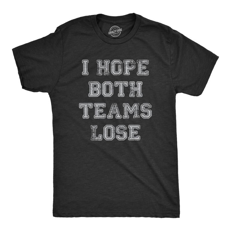 Mens I Hope Both Teams Lose T Shirt Funny Sports Hater Tee For Guys Mens Funny T Shirts Cool Tees Soft Stylish Casual...