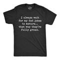 Mens I Wait For My Dad Jokes To Mature That Way They're Fully Groan T Shirt Funny Fathers Day tee Mens Funny T Shirts Cool Tees Soft Stylish Casual Menswear Dad Joke Apparel for Men Funny Sarcastic Black