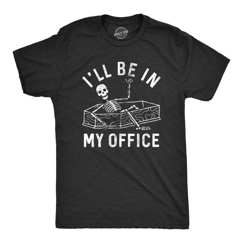Mens Ill Be In My Office T Shirt Funny Dead Skeleton Coffin Joke Tee for Guys Mens Funny T Shirts Cool Tees Soft Stylish...