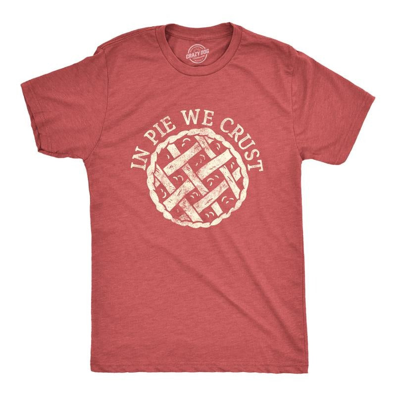 Mens In Pie We Crust T Shirt Funny Thanksgiving Desert Pies Lovers Tee For Guys Mens Funny T Shirts Cool Tees Soft...
