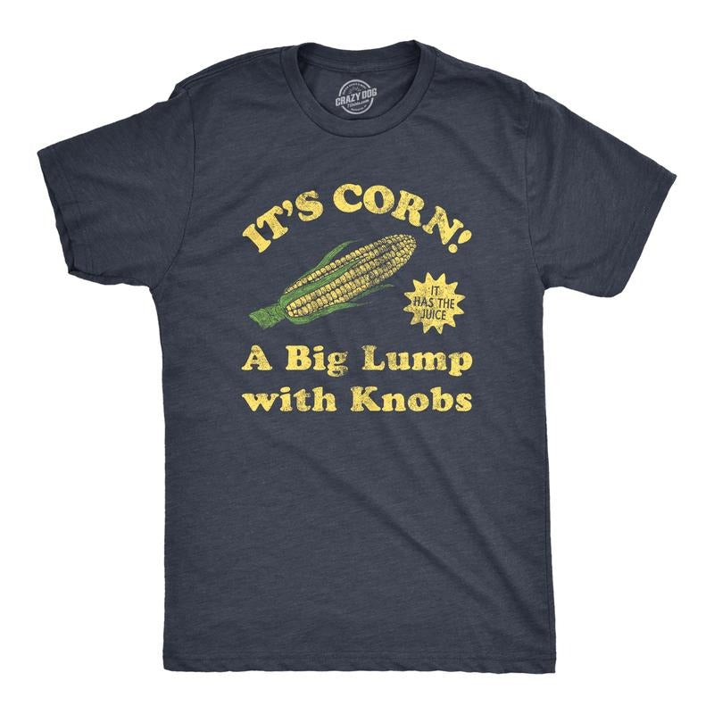 Mens Its Corn A Big Lumps With Knobs T Shirt Funny Corn On The Cob Meme Tee for Guys Mens Funny T Shirts Cool Tees Soft...
