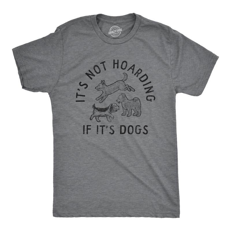 Mens Its Not Hoarding If Its Dogs T Shirt Funny Barking Puppy Pet Lovers Tee for Guys Mens Funny T Shirts Cool Tees Soft...