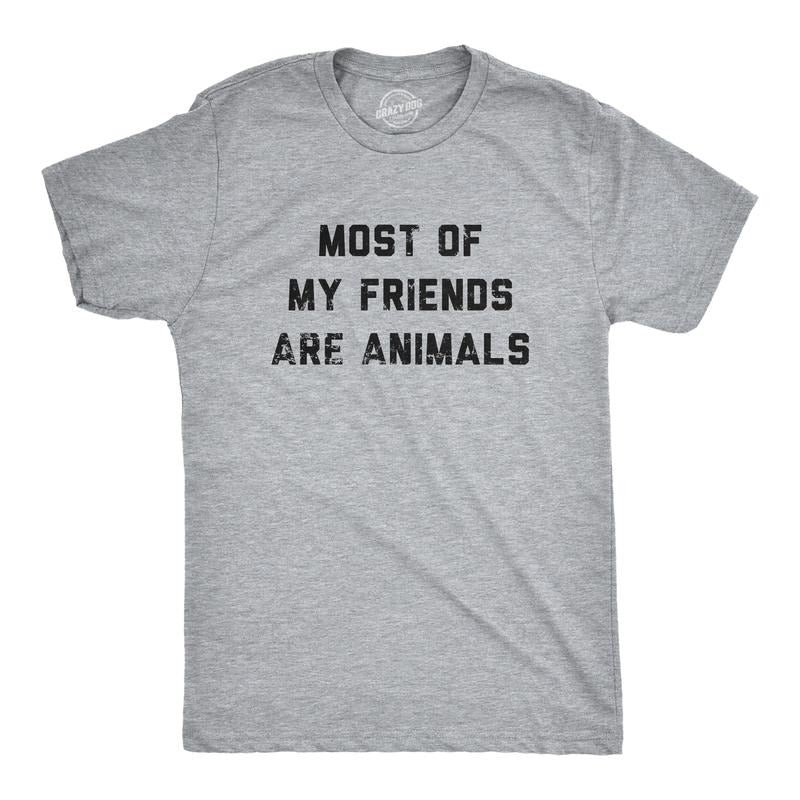 Mens Most Of My Friends Are Animals T Shirt Funny Anti Social Introvert Pet Lovers Tee For Guys Mens Funny T Shirts Cool...
