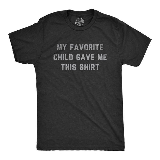 Mens My Favorite Child Gave Me This Shirt T Shirt Funny Parenting Kids Joke Gift Tee for Guys Mens Funny T Shirts Cool Vintage Fashion Black -