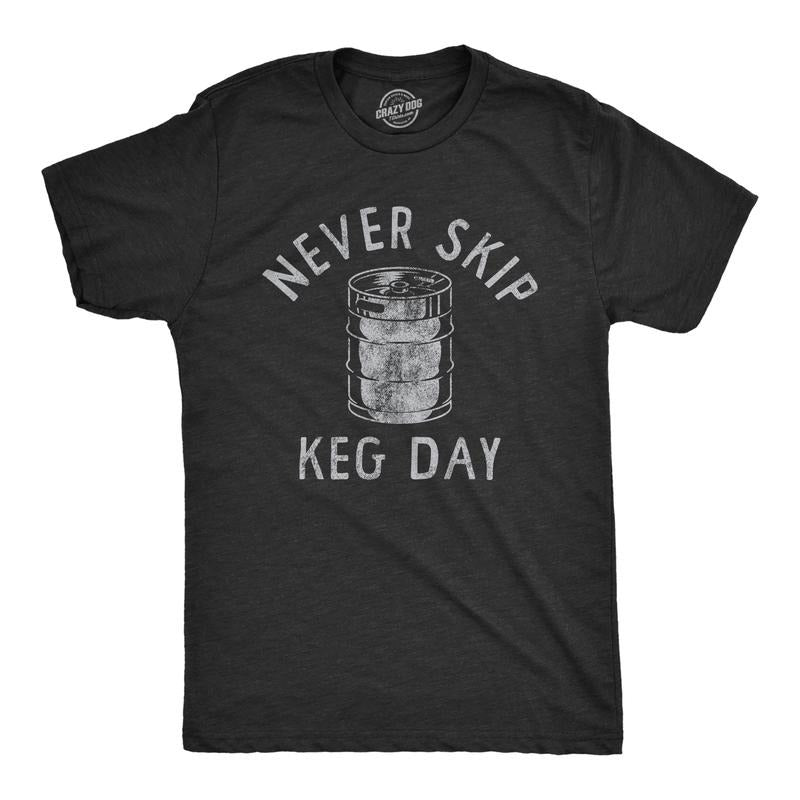 Mens Never Skip Keg Day T Shirt Funny Sarcastic Beer Drinking Party Workout Joke Tee For Guys Mens Funny T Shirts Cool...