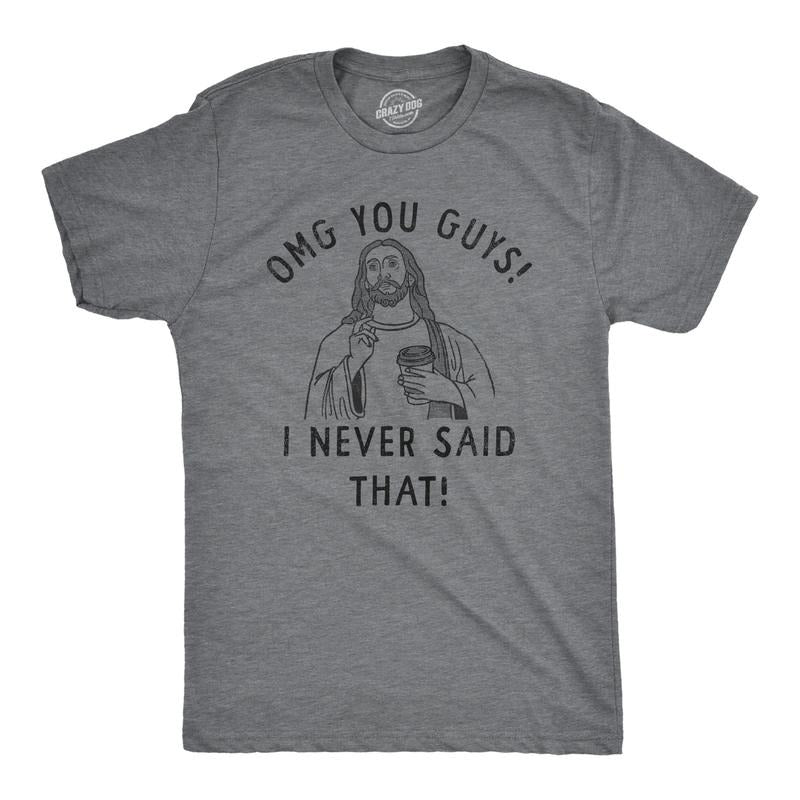 Mens OMG You Guys I Never Said That T Shirt Funny Jesus Religious Christian Joke Tee for Guys Mens Funny T Shirts Cool...