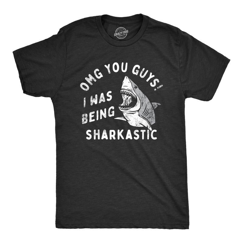 Mens OMG You Guys I Was Being Sharkastic T Shirt Funny Sarcastic Shark Lovers Joke Tee for Guys Mens Funny T Shirts Cool Vintage Black -